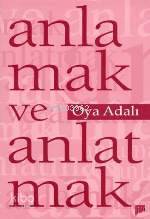 Anlamak ve Anlatmak
