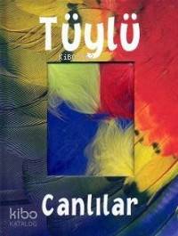 TÜYLÜ CANLILAR