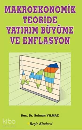 Makro Ekonomik Teoride Yatırım Büyüme ve Enflasyon