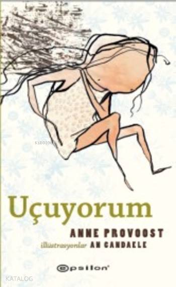 Uçuyorum (Ciltli) - Anne Provoost