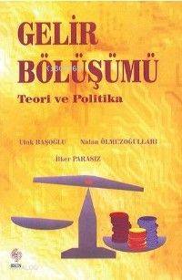 Gelir Bölüşümü; Teori ve Politika