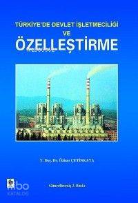 Türkiye'de Devlet İşletmeciliği Ve Özelleştirme