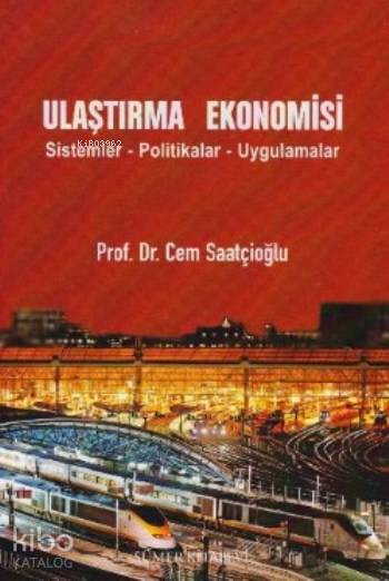 Ulaştırma Ekonomisi; Sistemler Politikalar Uygulamalar