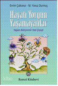 Remzi Kitabevi Hayatı Yorgun Yaşamayanlar - Evrim Çalkavur