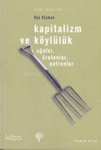 Kapitalizm ve Köylülük; Ağalar, Üretenler, Patronlar