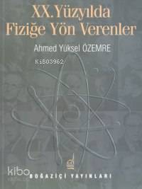 Xx. Yüzyılda Fiziğe Yön Verenler