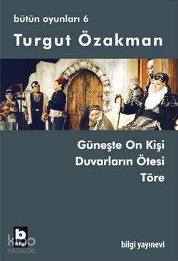Bütün Oyunları 6; Güneşte On Kişi, Duvarların Ötesi, Töre