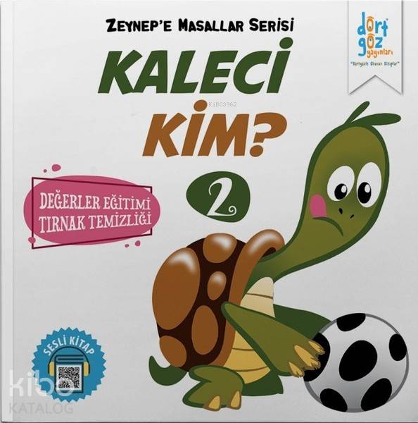 Kaleci Kim? - Zeynep'e Masallar Serisi 2; Değerler Eğitimi Tırnak Temizliği