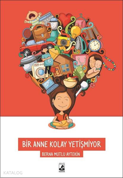 Bir Anne Kolay Yetişmiyor