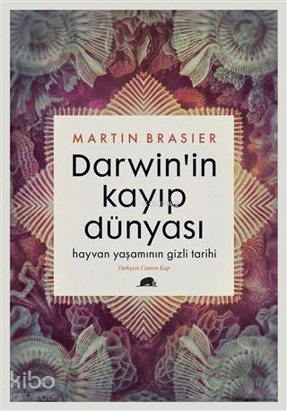 Darwin'in Kayıp Dünyası; Hayvan Yaşamının Gizli Tarihi