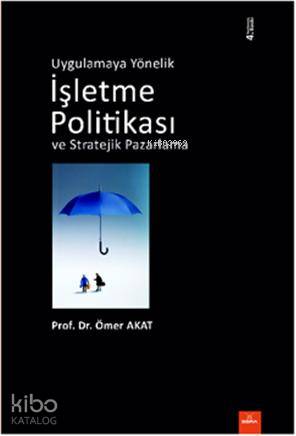 Uygulamaya Yönelik İşletme Politikası ve Stratejik Pazarlama