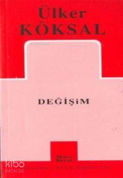 Değişim-Ülker Köksal
