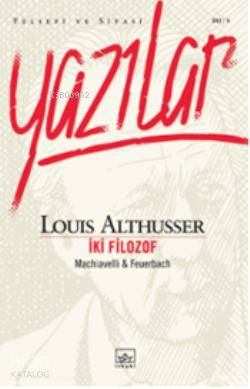 Yazılar İki Filozof; Machiavelli & Feuerbach
