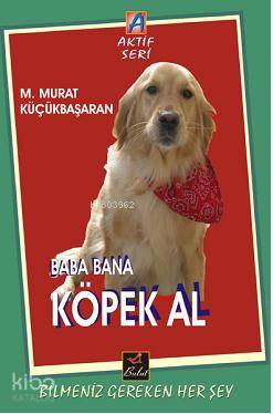 Baba Bana Köpek Al