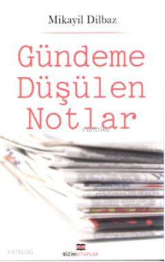 Gündeme Düşülen Notlar