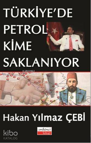 Türkiye'de Petrol Kime Saklanıyor