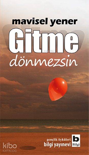 Gitme; Dönmezsin