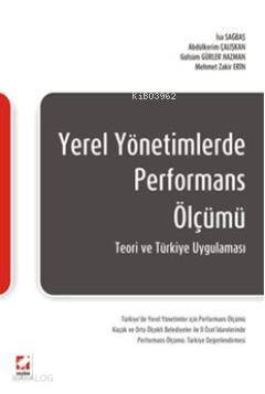 Yerel Yönetimlerde Performans Ölçümü Teorik ve Türkiye Uygulaması