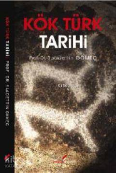 Kök Türk Tarihi-Saadettin Yağmur Gömeç