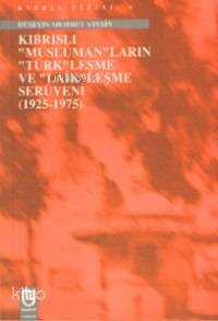 Kıbrıslı Müslümanların Türkleşme ve Laikleşme Serüveni 1925 1975