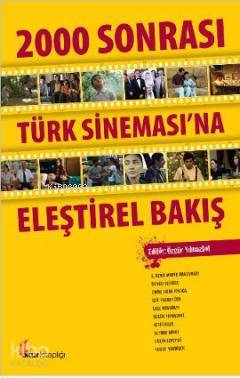 2000 Sonrası Türk Sinemasına Eleştirel Bir Bakış-Özgür Yılmazkol