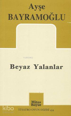 Beyaz Yalanlar-Ayşe Bayramoğlu