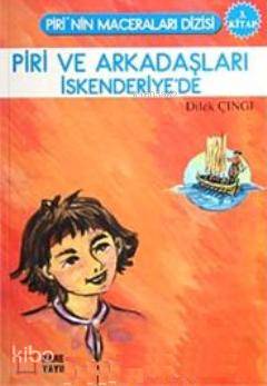 Piri Ve Arkadaşları İskenderiye'De-Dilek Çıngı
