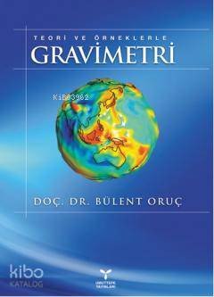 Teori ve Örneklerle Gravimetri