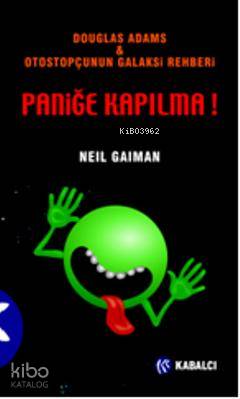 Douglas Adams ve Otostopçunun Galaksi Rehberi Paniğe Kapılma - Neil Gaiman