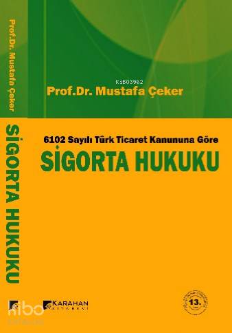 6102 Sayılı Yeni Türk Ticaret Kanununa Göre Sigorta Hukuku