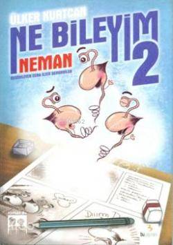 Ne Bileyim 2 - Neman