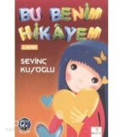Bu Benim Hikayem 2.Kitap-Sevinç Kuşoğlu