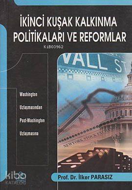 İkinci Kuşak Kalkınma Politikaları ve Reformlar; Washington Uzlaşmasından Post-Washington Uzlaşmasına