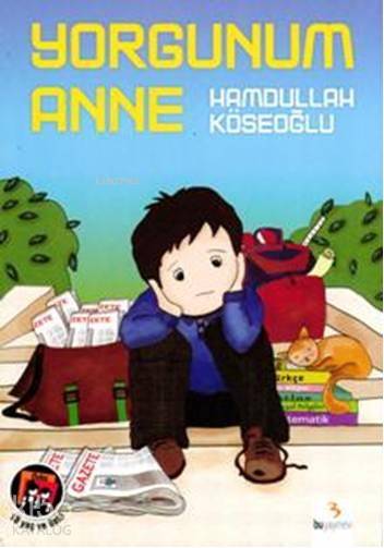 Yorgunum Anne-Hamdullah Köseoğlu
