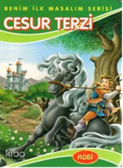 Benim İlk Masalım Serisi - Cesur Terzi