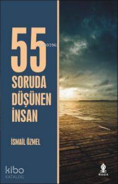 55 Soruda Düşünen İnsan