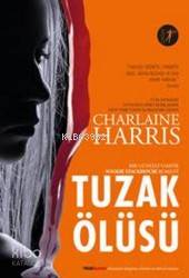 Tuzak Ölüsü - Charlaine Harris
