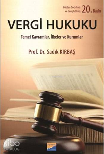 Vergi Hukuku; Temel Kavramlar, İlkeler ve Kurumlar