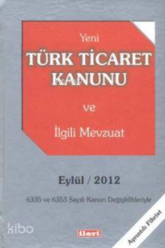 Yeni Türk Ticaret Kanunu ve İlgili Mevzuat