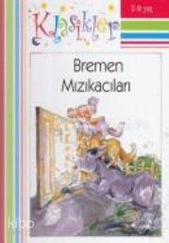 Klasikler: Bremen Mızıkacıları (Ciltli)