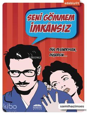 Seni Gömmem İmkansız