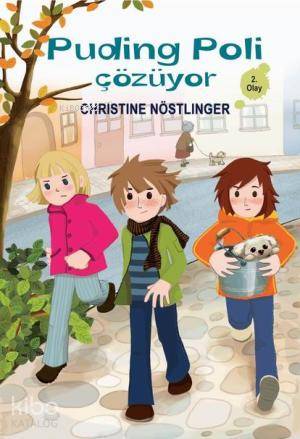 Puding Poli Çözüyor - 2. Olay (9 Yaş Ve Üzeri)-Christine Nöstlinger