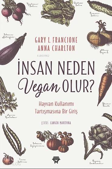 İnsan Neden Vegan Olur?; Hayvan Kullanımı Tartışmasına Bir Giriş