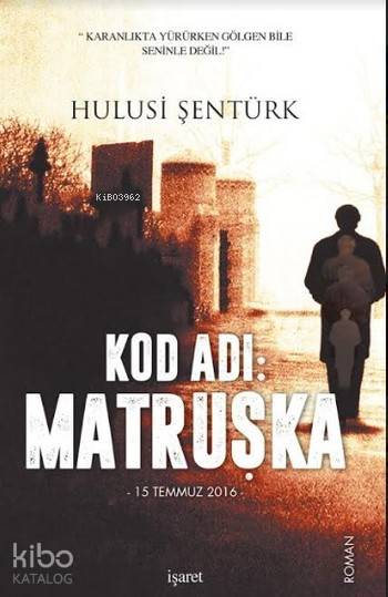 Kod Adı: Matruşka; 15 Temmuz 2016
