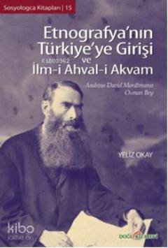 Etnografya'Nın Türkiye'Ye Girişi Ve İlm-İ Ahval-İ Akvam - (Andreas David Mordtmann - Osman Bey)-Yeliz Okay