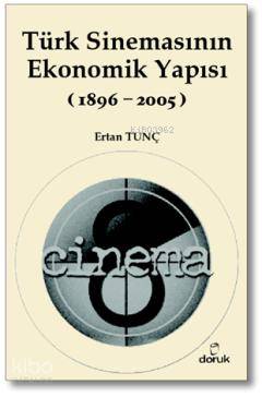 Türk Sinemasının Ekonomik Yapısı (1896-2005)