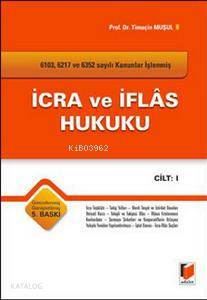 İcra ve İflas Hukuku (2 Cilt); 6103, 6217 ve 6352 sayılı Kanunlar İşlenmiş