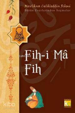 Fih-İ Ma Fih-Mevlana Celaleddin Rumi