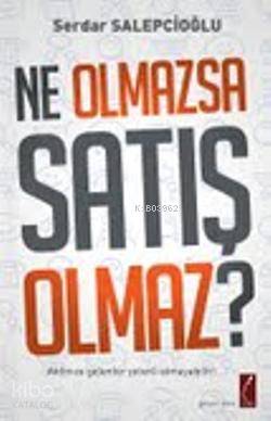 Ne Olmazsa satış Olmaz?