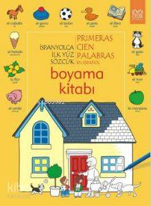 İspanyolca İlk Yüz Sözcük Boyama Kitabı - Heather Amery